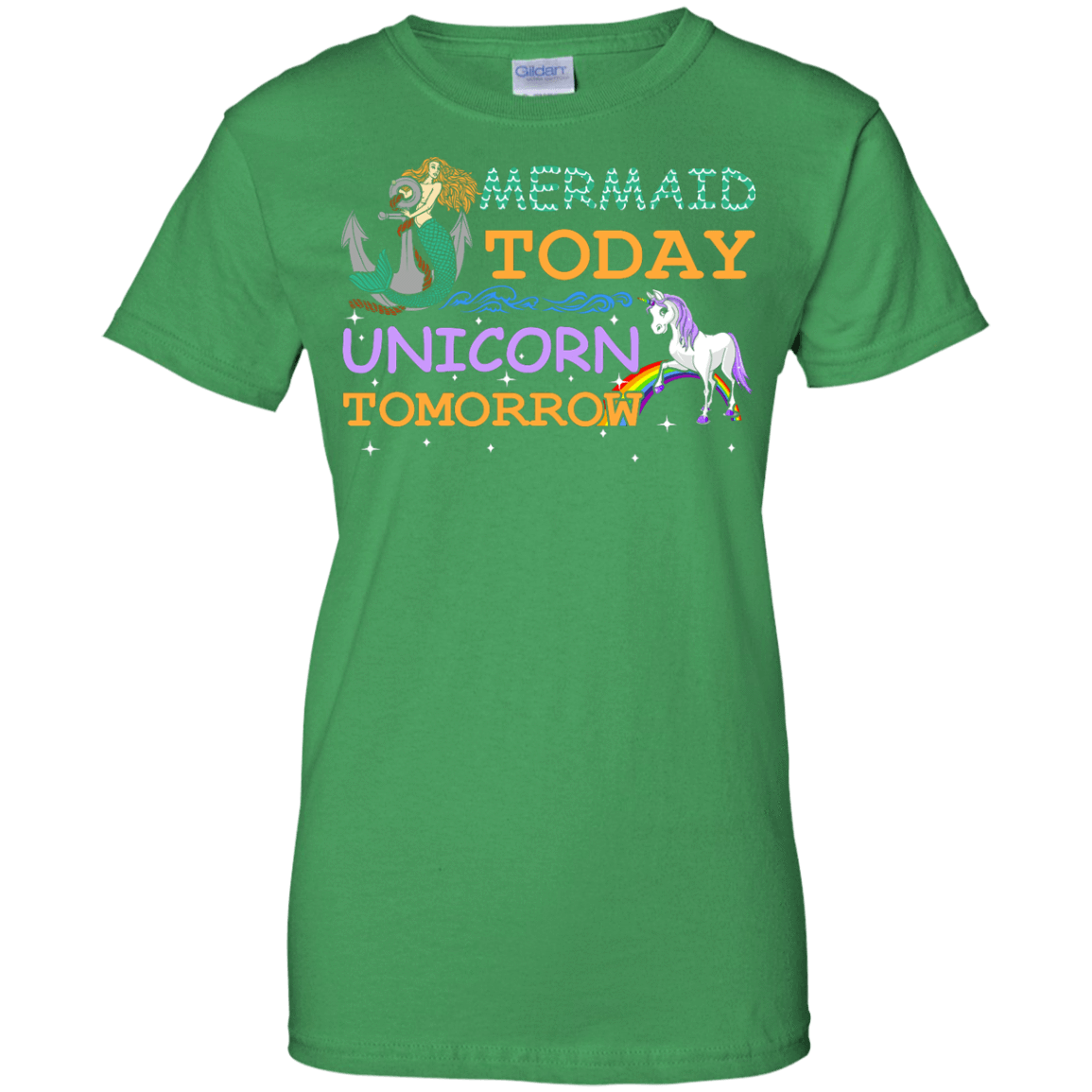 Mermaid Today Unicorn Tomorrow-T-Shirt & Hoodie-Women's T-Shirt-Irish Green