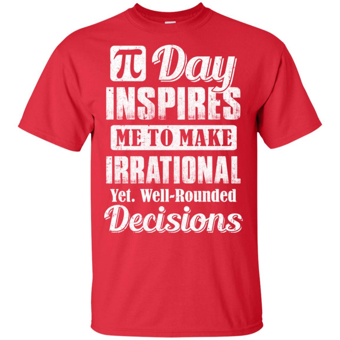 Pi Day Inspires Me To Make Irrational Decisions-T-Shirt & Hoodie-Classic T-Shirt-Red