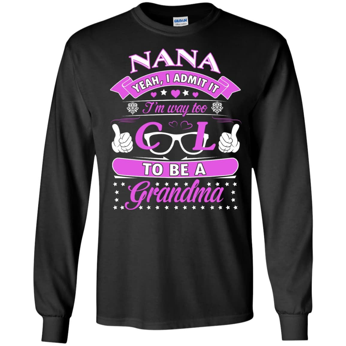 I Admit It I'm Way Too Cool To Be A Grandma-T-Shirt & Hoodie-Long Sleeve T-Shirt-Black