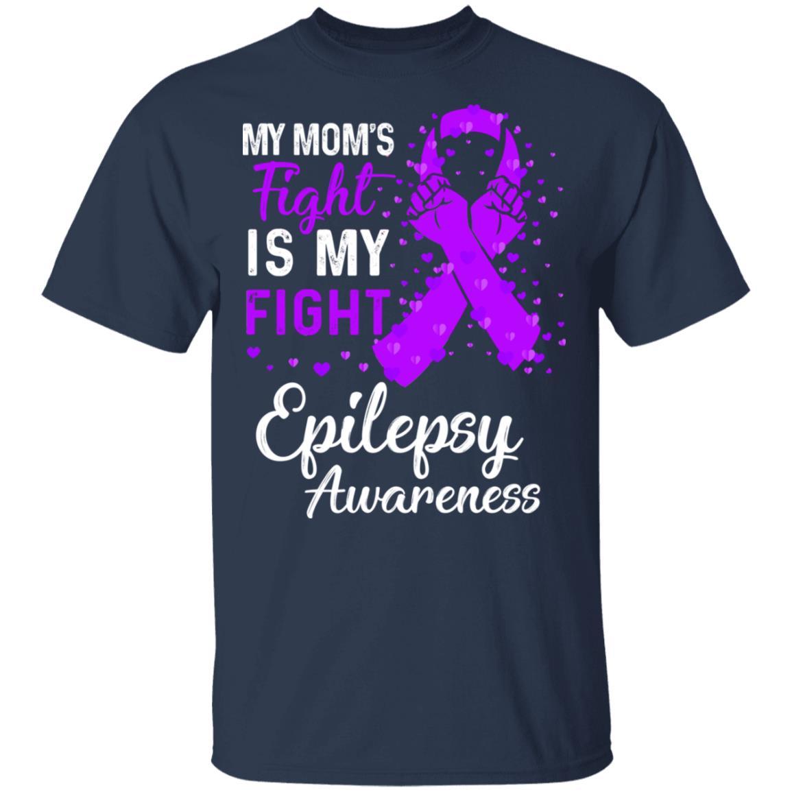 My Mom's Fight Is My Fight Epilepsy Awareness-T-Shirt & Hoodie-Classic T-Shirt-Navy