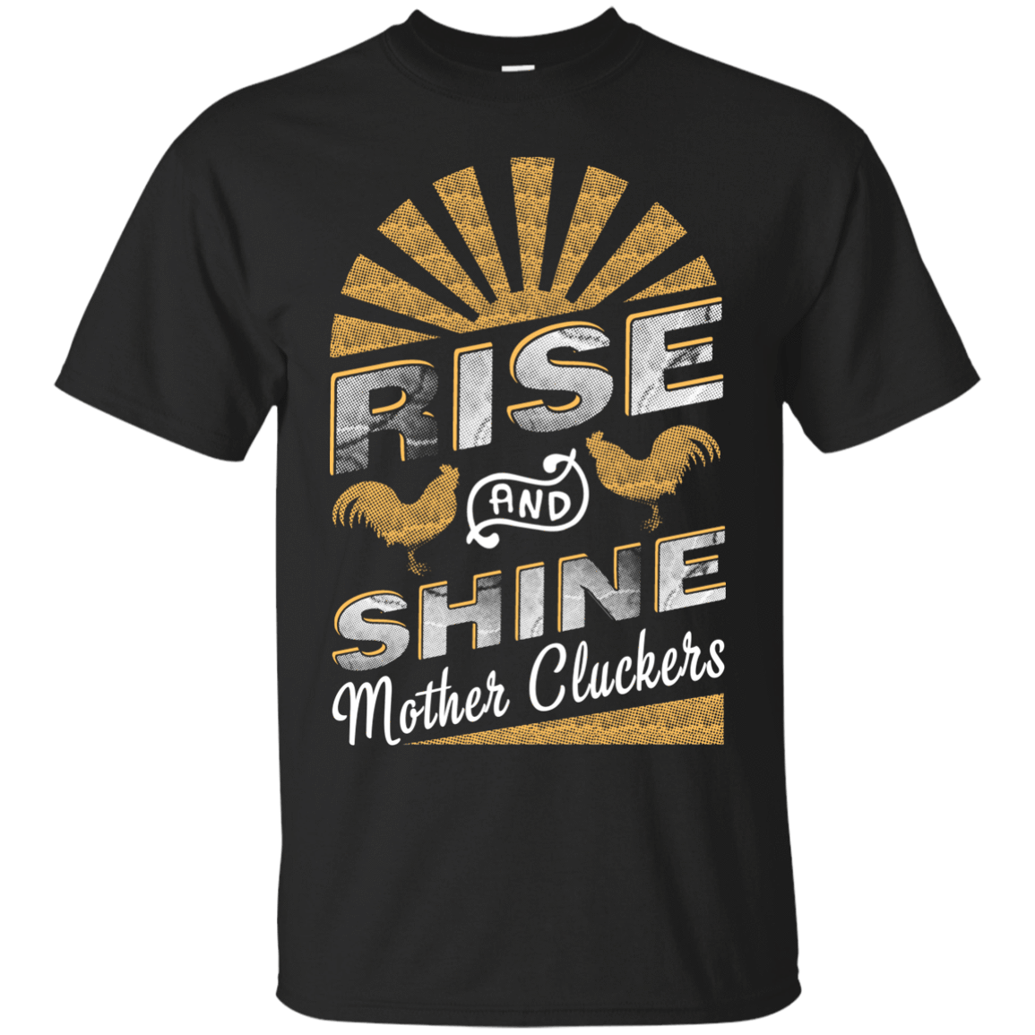 Rise And Shine Mother Cluckers Funny Chicken-T-Shirt & Hoodie-Classic T-Shirt-Black