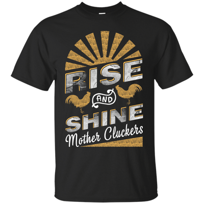 Rise And Shine Mother Cluckers Funny Chicken-T-Shirt & Hoodie-Classic T-Shirt-Black