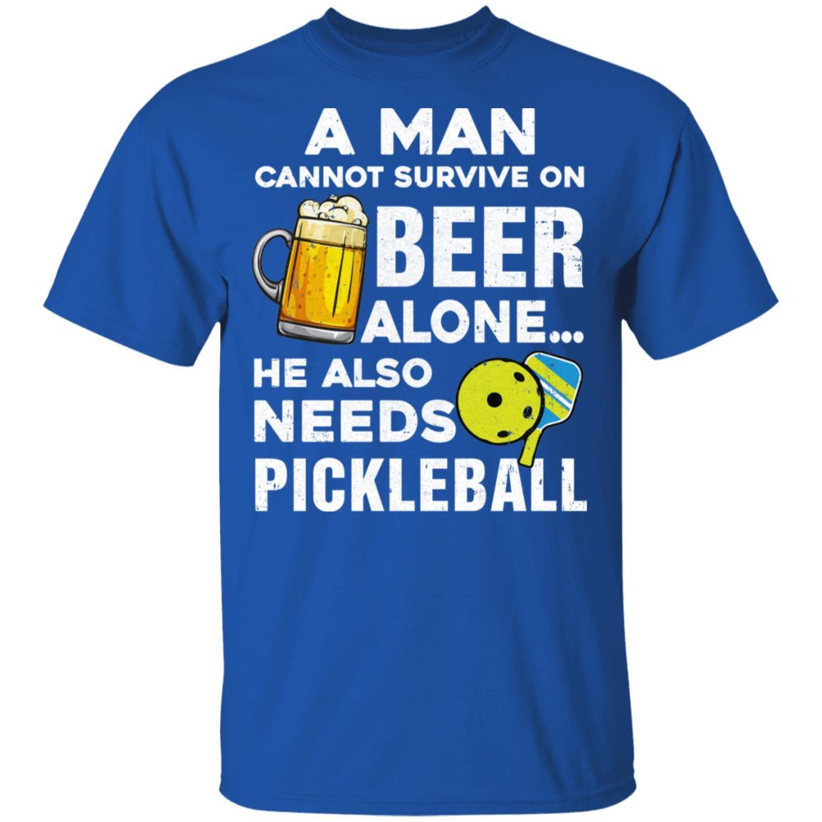 A Man Cannot Survive On Beer Alone He Also Needs Pickleball-T-Shirt & Hoodie-Classic T-Shirt-Royal