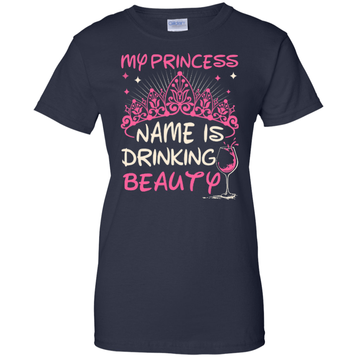 My Princess Name Is Drinking Beauty-T-Shirt & Hoodie-Women's T-Shirt-Navy