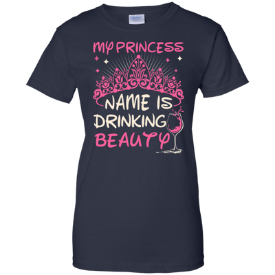 My Princess Name Is Drinking Beauty-T-Shirt & Hoodie-Women's T-Shirt-Navy
