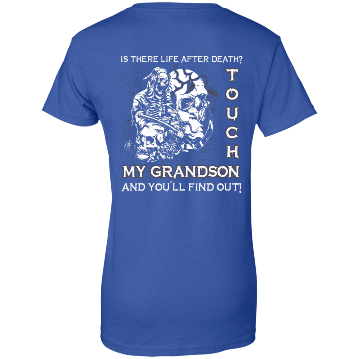 Is There Life After Death Touch My Grandson And You'll Find Out-T-Shirt & Hoodie-Women's T-Shirt-Royal