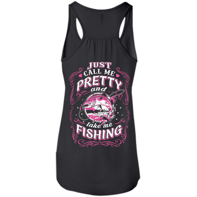 Just Call Me Pretty And Take Me Fishing-T-Shirt & Hoodie-Women's Flowy Racerback Tank-Black