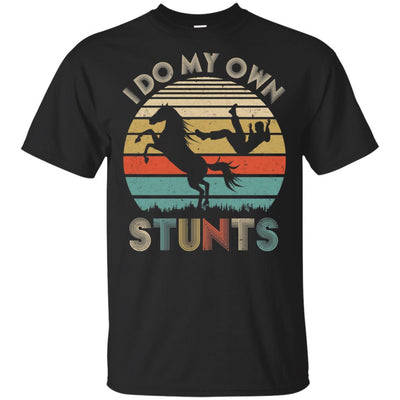 I Do My Own Stunts Horse Lover Funny Riding Horse Gift-T-Shirt & Hoodie-Classic T-Shirt-Black