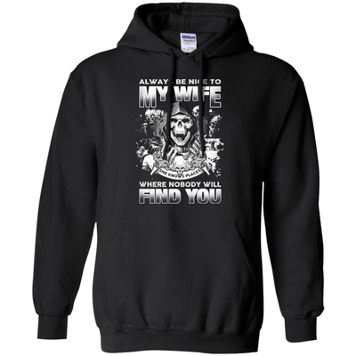 Always Be Nice To My Wife-T-Shirt & Hoodie-Pullover Hoodie-Black