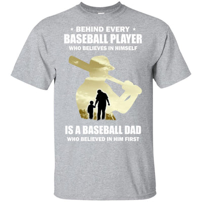 Behind Every Baseball Player Is A Dad That Believes-T-Shirt & Hoodie-Classic T-Shirt-Sport Grey