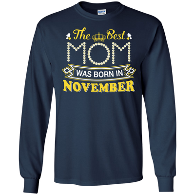 The Best Mom Was Born In November-T-Shirt & Hoodie-Long Sleeve T-Shirt-Navy