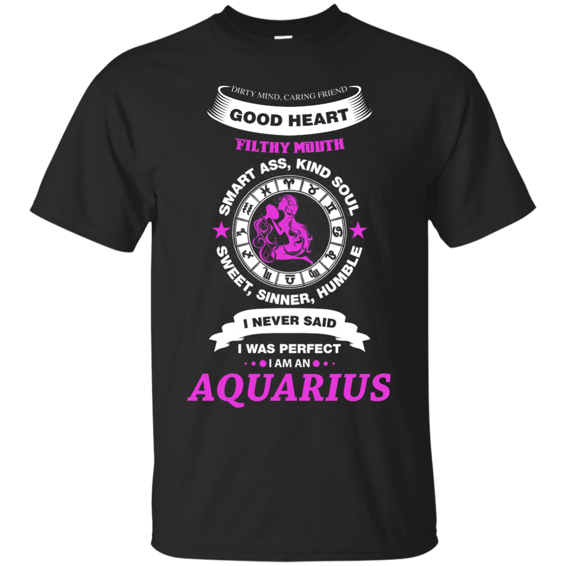 I Never Said I Was Perfect I Am An AQUARIUS-T-Shirt & Hoodie-Classic T-Shirt-Black