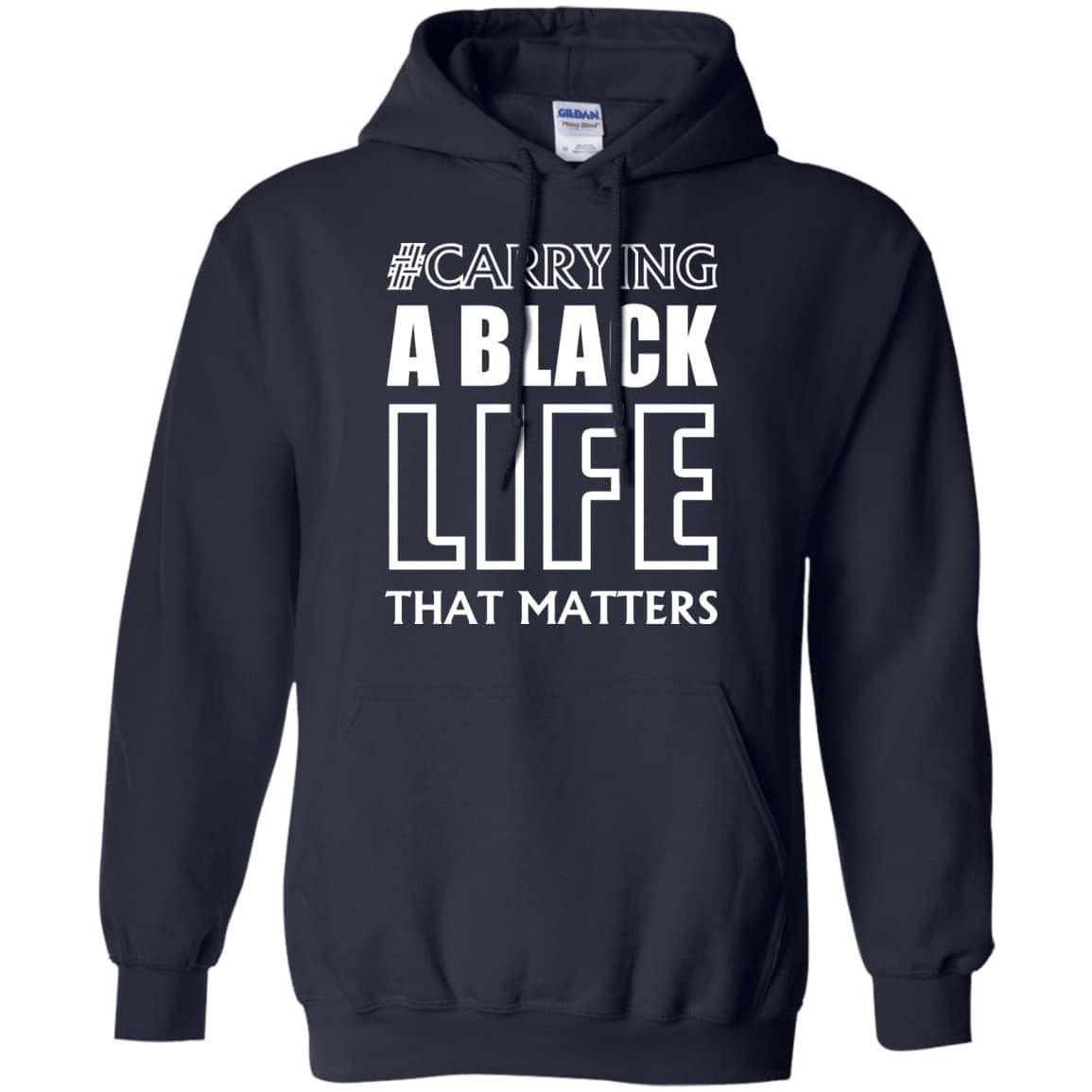 Carrying A Black Life That Matters T Shirt-T-Shirt & Hoodie-Pullover Hoodie-Navy