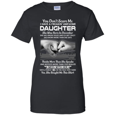 You Don't Scare Me I Have A Daughter Born In December Dad-T-Shirt & Hoodie-Women's T-Shirt-Black