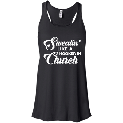 Sweatin' Like A Hooker In Church-T-Shirt & Tank Top-Women's Flowy Racerback Tank-Black