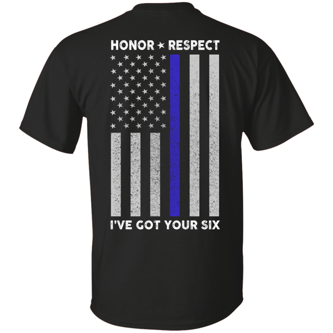 I've Got Your Six Honor Respect Thin Blue Line Police-T-Shirt & Hoodie-Classic T-Shirt-Black