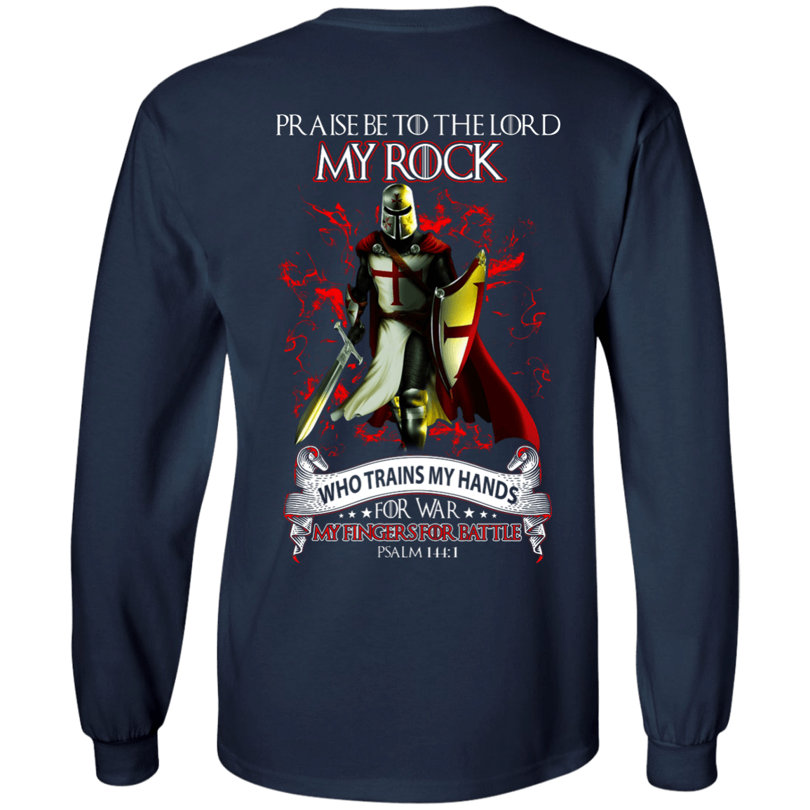 Praise The Lord My Rock Who Trains My Hands For War-T-Shirt & Hoodie-Long Sleeve T-Shirt-Navy