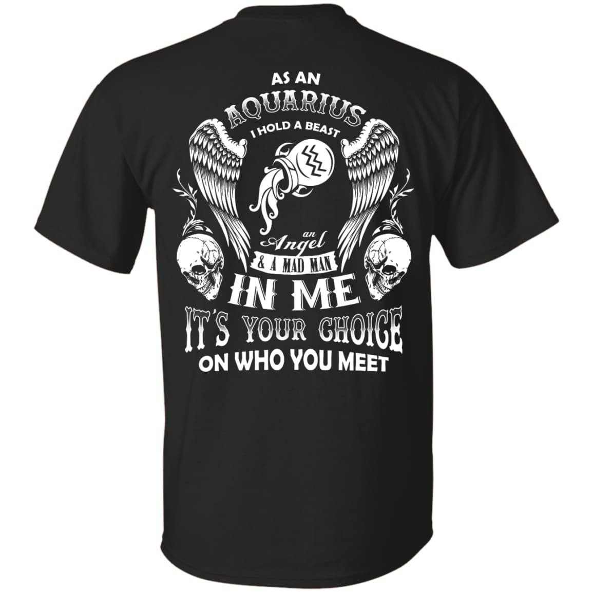 As An Aquarius I Hold A Beast An Angel A Madman In Me-T-Shirt & Hoodie-Classic T-Shirt-Black