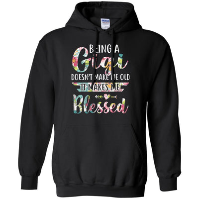 Being A Gigi Doesn't Make Me Old It Makes Me Blessed-T-Shirt & Hoodie-Pullover Hoodie-Black