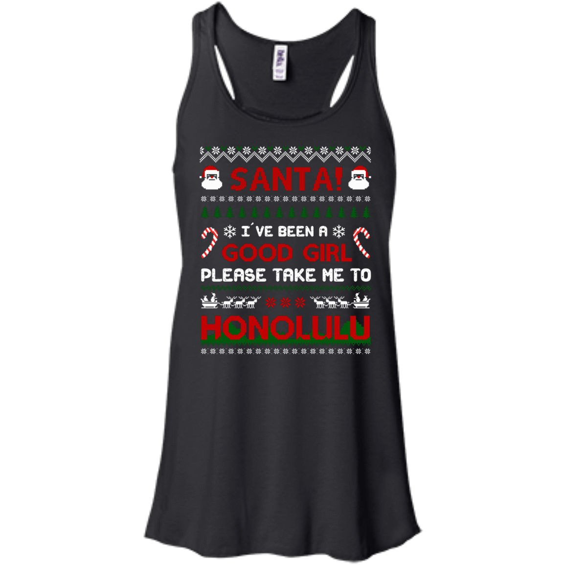 Santa I've Been A Good Girl Please Take Me To Honolulu-T-Shirt & Hoodie-Women's Flowy Racerback Tank-Black