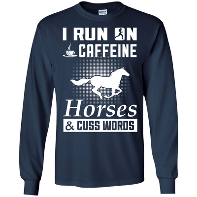 I Run On Caffeine Horses And Cuss Words-T-Shirt & Hoodie-Long Sleeve T-Shirt-Navy