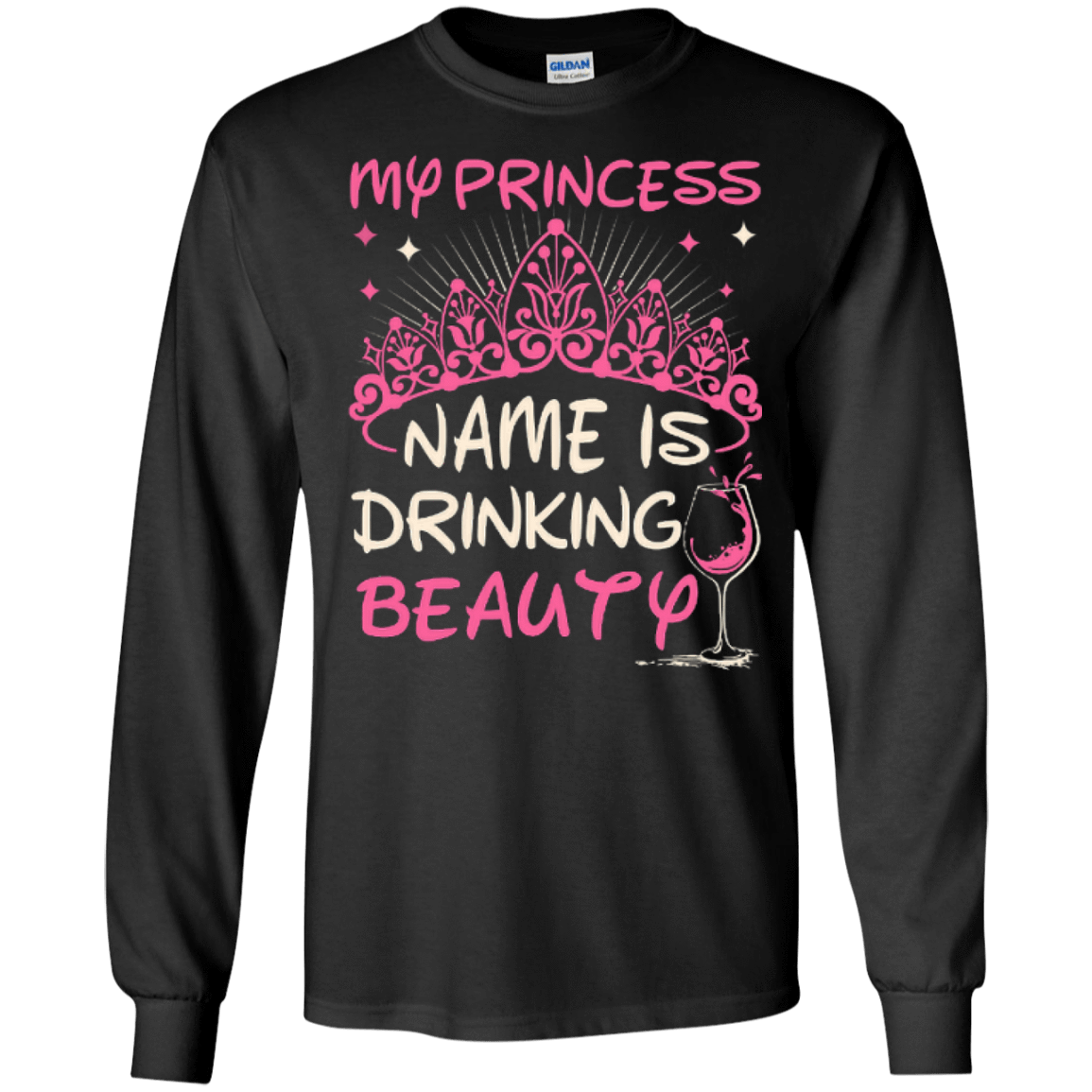 My Princess Name Is Drinking Beauty-T-Shirt & Hoodie-Long Sleeve T-Shirt-Black