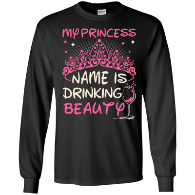 My Princess Name Is Drinking Beauty-T-Shirt & Hoodie-Long Sleeve T-Shirt-Black