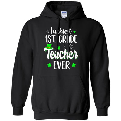 Luckiest 1st Grade Teacher Ever Irish St Patricks Day-T-Shirt & Hoodie-Pullover Hoodie-Black