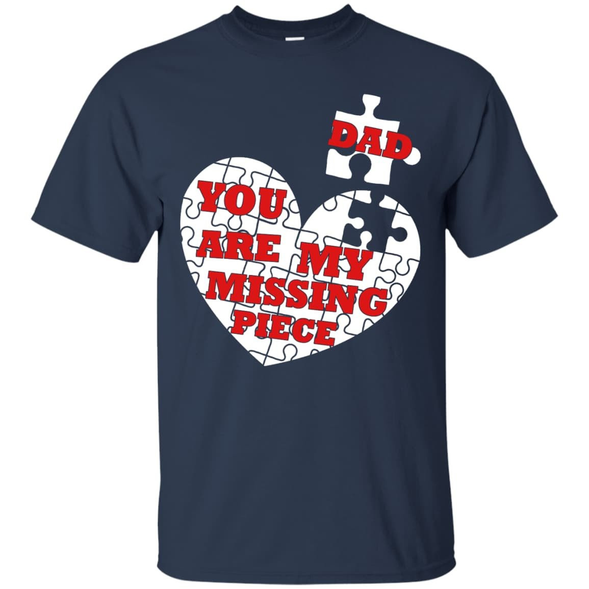 DAD YOU ARE MY MISSING PIECE-T-Shirt & Hoodie-Classic T-Shirt-Navy