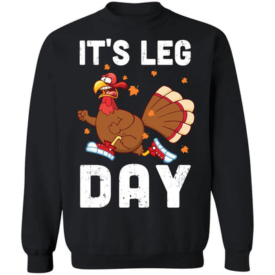 Funny Turkey Exercise Workout Thanksgiving Women Its Leg Day-T-Shirt & Sweatshirt-Crewneck Sweatshirt-Black