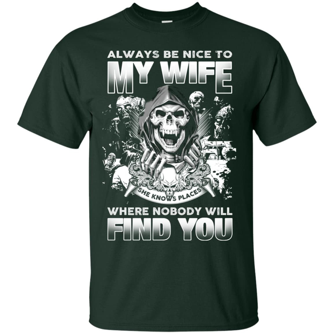 Always Be Nice To My Wife-T-Shirt & Hoodie-Classic T-Shirt-Forest Green