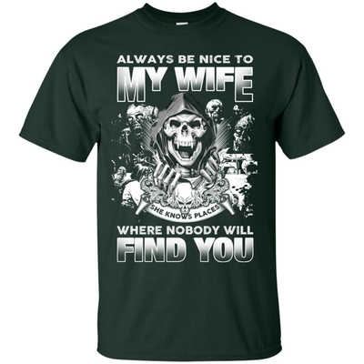 Always Be Nice To My Wife-T-Shirt & Hoodie-Classic T-Shirt-Forest Green