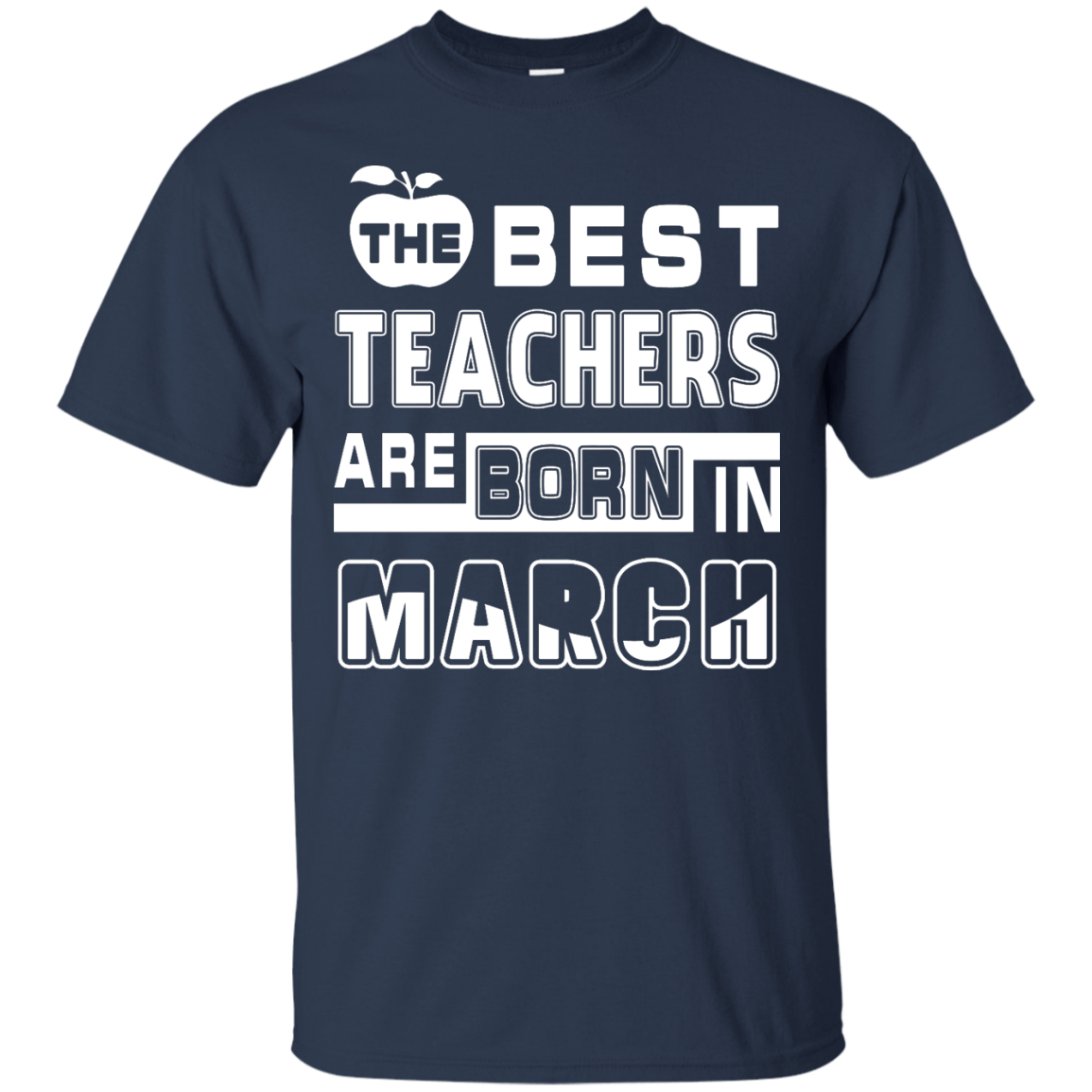 The Best Teachers Are Born In March-T-Shirt & Hoodie-Classic T-Shirt-Navy