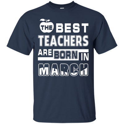 The Best Teachers Are Born In March-T-Shirt & Hoodie-Classic T-Shirt-Navy