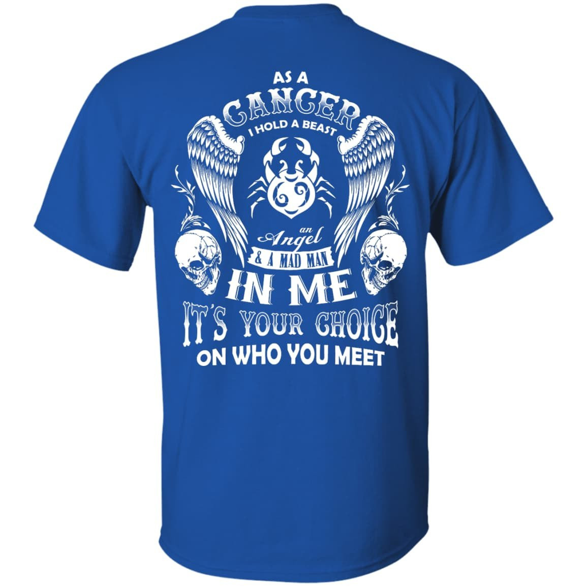 As A Cancer I Hold A Beast An Angel A Madman In Me-T-Shirt & Hoodie-Classic T-Shirt-Royal
