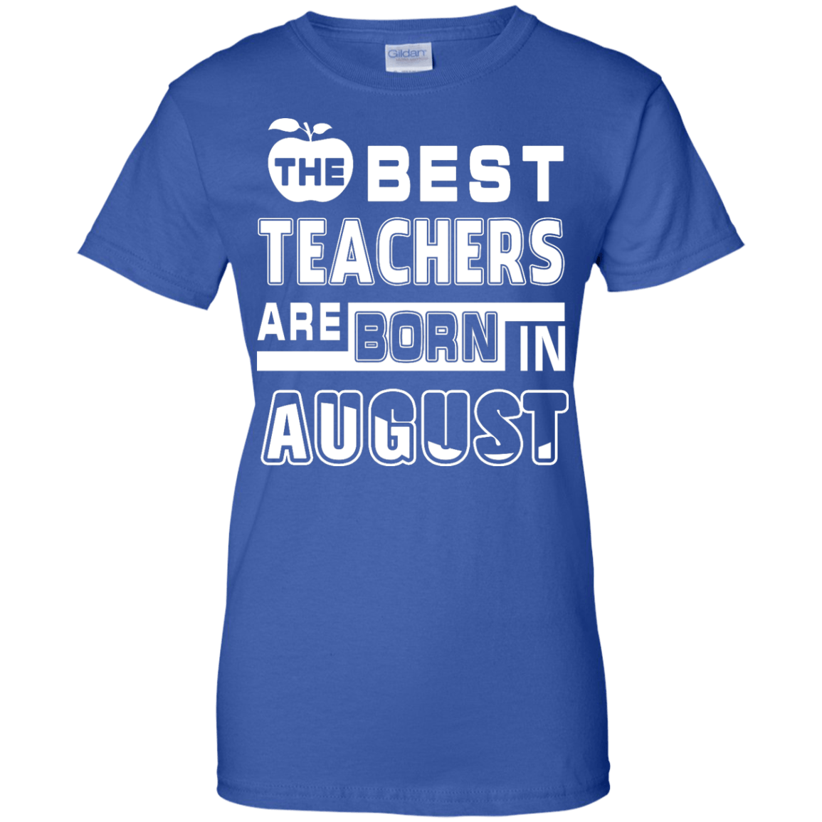 The Best Teachers Are Born In August-T-Shirt & Hoodie-Women's T-Shirt-Royal