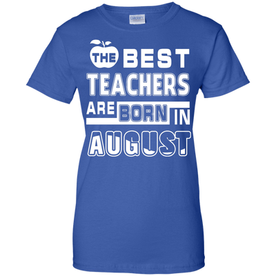 The Best Teachers Are Born In August-T-Shirt & Hoodie-Women's T-Shirt-Royal