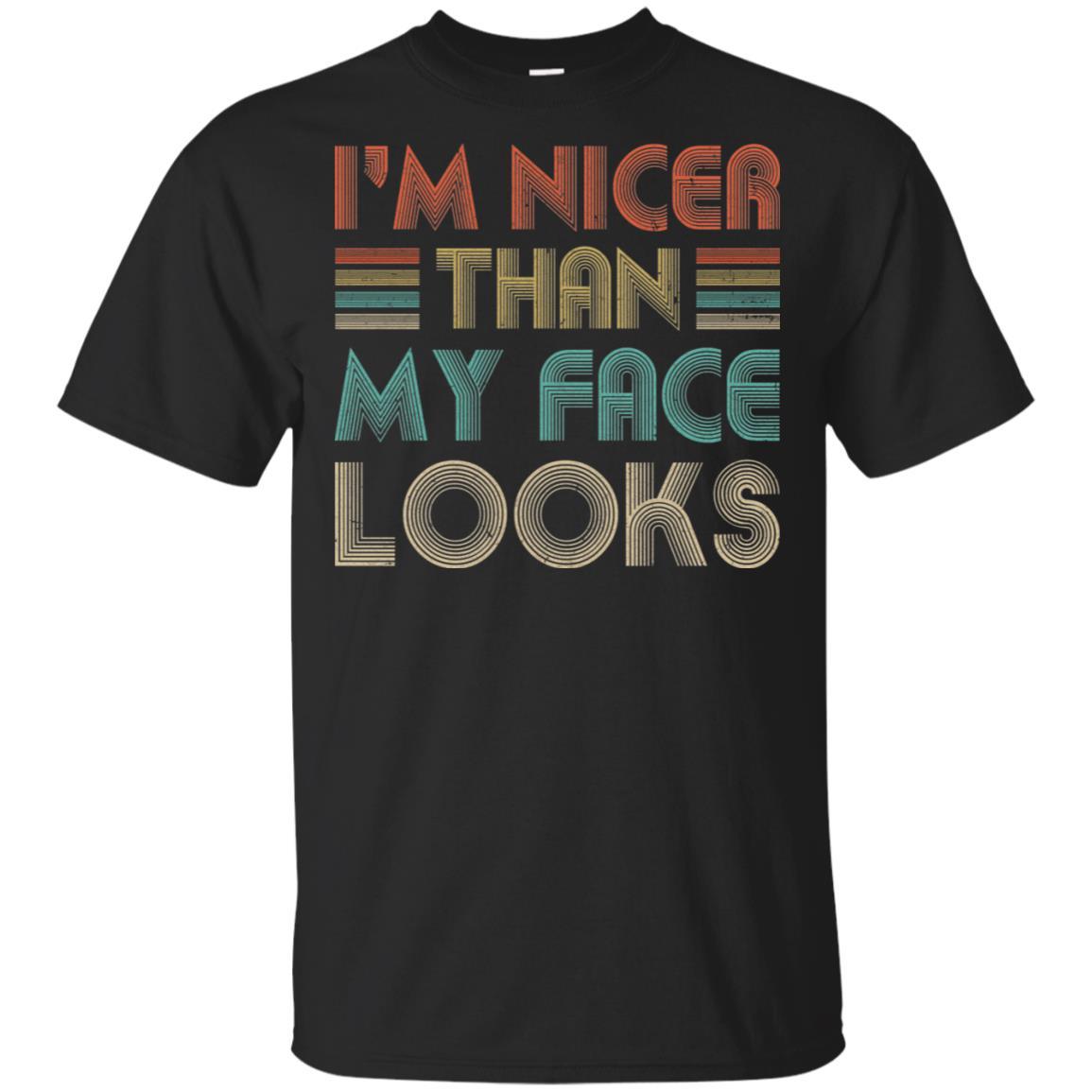 I'm Nicer Than My Face Looks Vintage Funny Saying