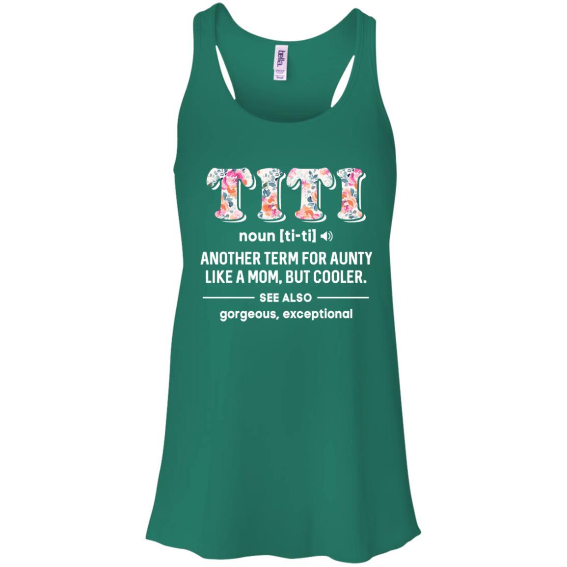 Titi Definition For Funny Auntie Aunty Aunt-T-Shirt & Tank Top-Women's Flowy Racerback Tank-Kelly Green