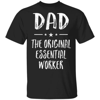 Dad The Original Essential Worker Fathers Day Gifts-T-Shirt & Hoodie-Classic T-Shirt-Black