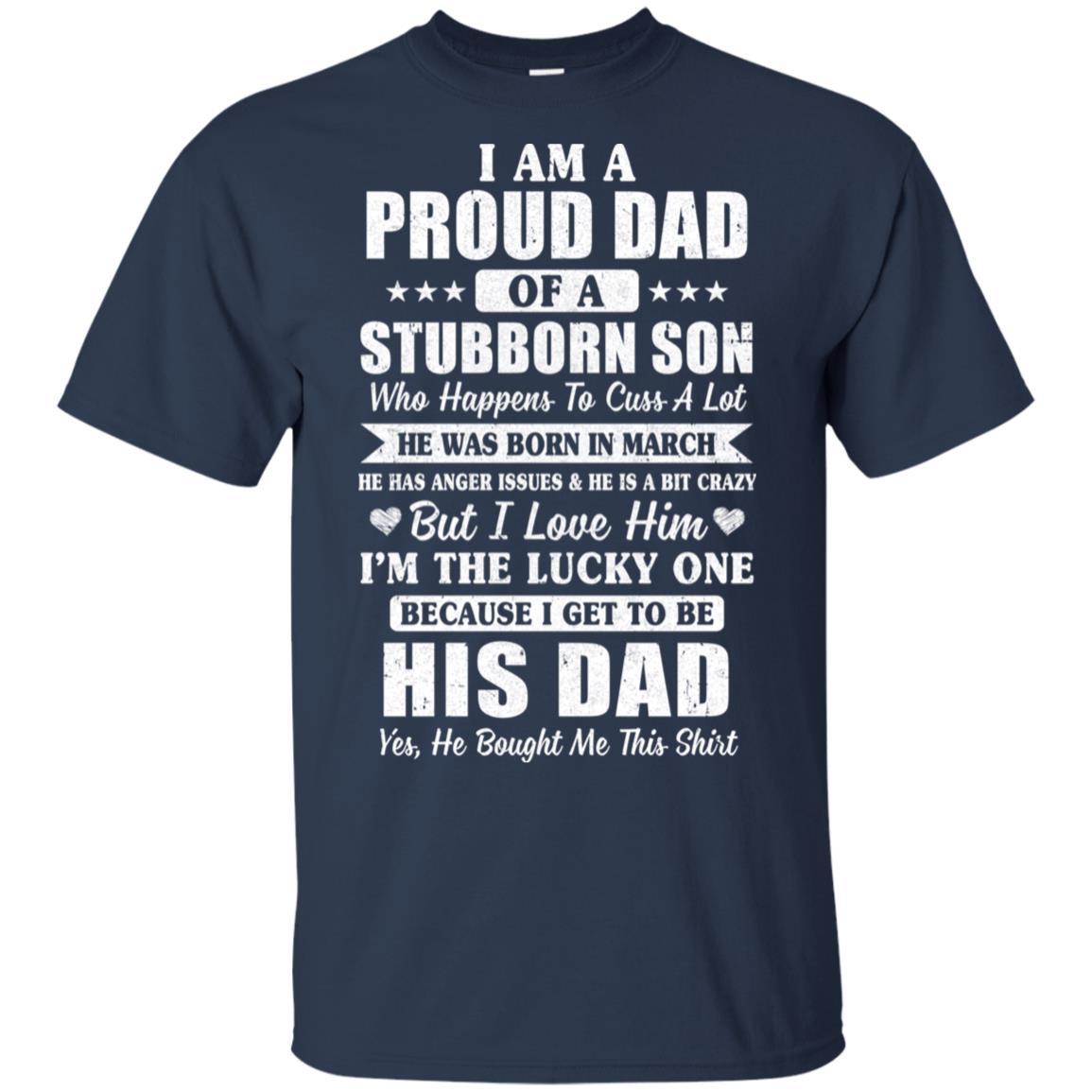 Lucky Dad Have A Stubborn Son Was Born In March-T-Shirt & Hoodie-Classic T-Shirt-Navy