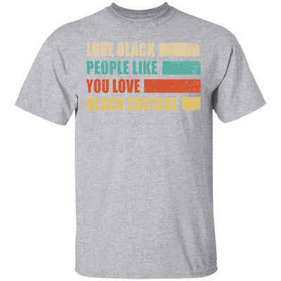 Vintage Love Black People Like You Love Black Culture-T-Shirt & Hoodie-Classic T-Shirt-Sport Grey