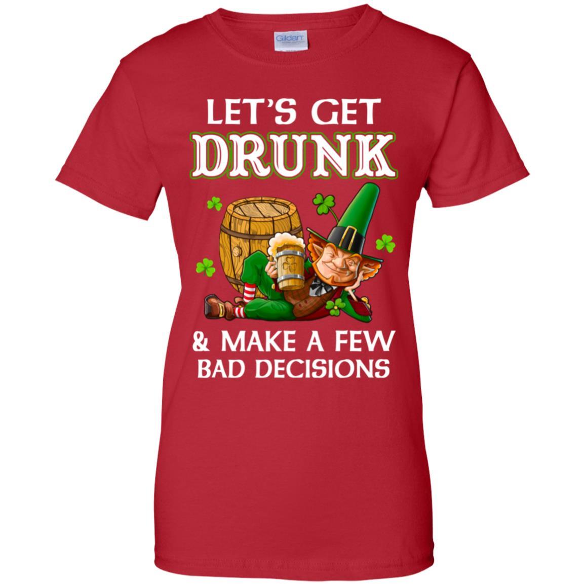 Lets Get Drunk Make A Few Bad Decisions St Patrick Day-T-Shirt & Hoodie-Women's T-Shirt-Red
