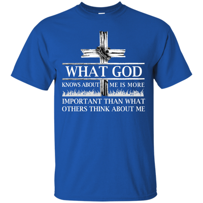 What God Knows About Me Is More Important-T-Shirt & Hoodie-Classic T-Shirt-Royal