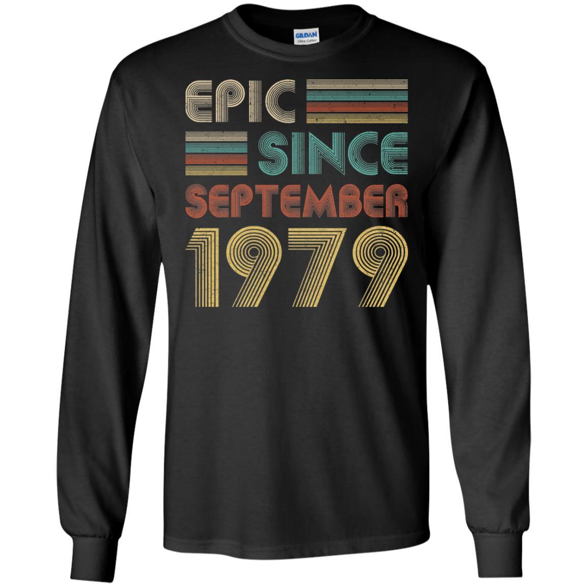 Epic Since September 1979 42th Birthday Gift 42 Yrs Old-T-Shirt & Hoodie-Long Sleeve T-Shirt-Black