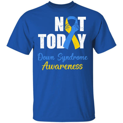 Support Down Syndrome Awareness Blue Yellow Ribbon Not Today-T-Shirt & Hoodie-Classic T-Shirt-Royal