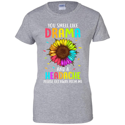 You Smell Like Drama And Headache Please Get Away From Me-T-Shirt & Tank Top-Women's T-Shirt-Sport Grey