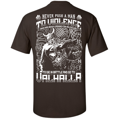 Never Push A Man To Violence Who Go To Valhalla-T-Shirt & Hoodie-Classic T-Shirt-Dark Chocolate