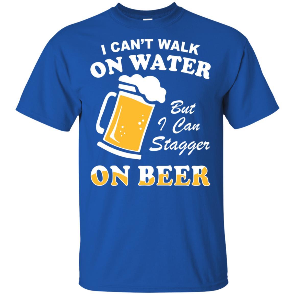 I Can't Walk On Water But I Can Stagger On Beer-T-Shirt & Hoodie-Classic T-Shirt-Royal