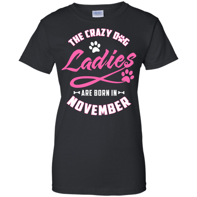 The Crazy Dog Ladies Are Born In November-T-Shirt & Hoodie-Women's T-Shirt-Black